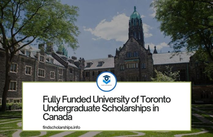 Fully Funded University of Toronto Undergraduate Scholarships in Canada