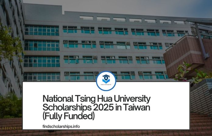 National Tsing Hua University Scholarships 2025 in Taiwan (Fully Funded)