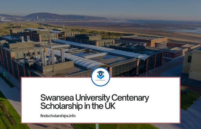 Swansea University Centenary Scholarship in the UK